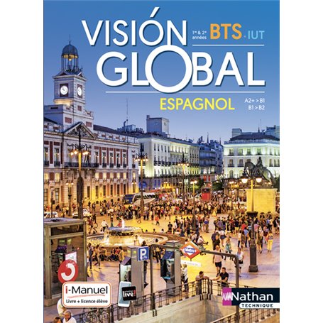 Vision Global - Espagnol - A2+>,B1/B1>,B2 - BTS 1ère et 2ème années - IUT - Livre + licence élève