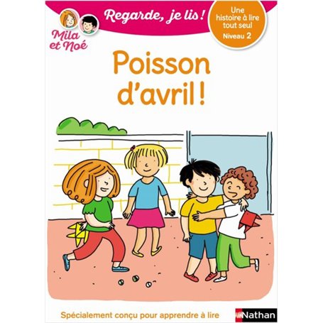 Poisson d'avril - niveau 2 - Regarde Je lis ! Une histoire à lire tout seul