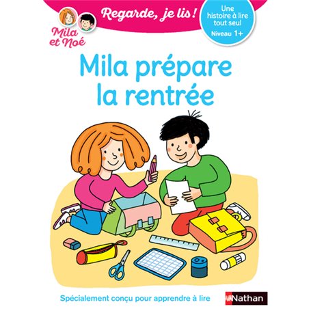 Regarde je lis ! Une histoire à lire tout seul - Mila prépare la rentrée Niv1+
