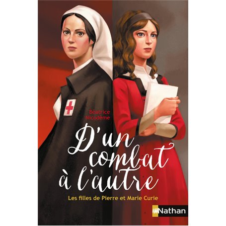 D'un combat à l'autre: les filles de Pierre et Marie Curie