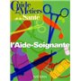 Guide des métiers de la santé - L'aide soignante Livre/Guide pratique