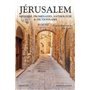 Jérusalem - Histoire, promenades, anthologie & dictionnaire