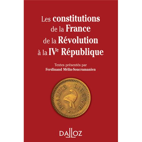 Les constitutions de la France de la Révolution à la IVe République. Réimpression