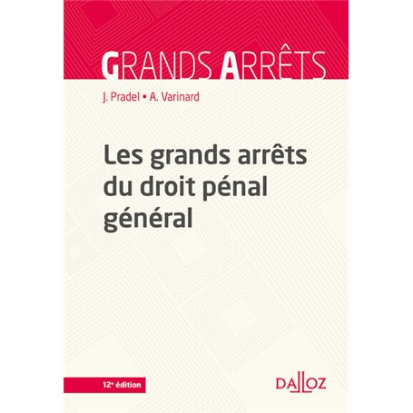 Les grands arrêts du droit pénal général. 12e éd.