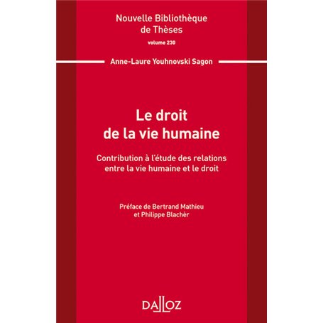 Nouvelle Bibliothèque de Thèses - Volume 230 Le droit de la vie humaine