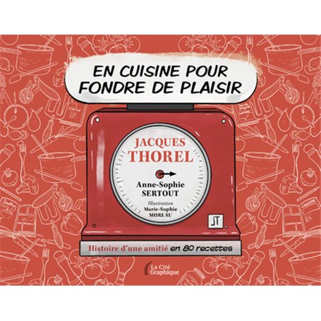En cuisine pour fondre de plaisir - Histoire d une amitié en 80 recettes