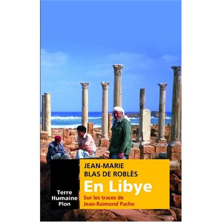 En Libye - Sur les traces de Jean-Raimond Pacho