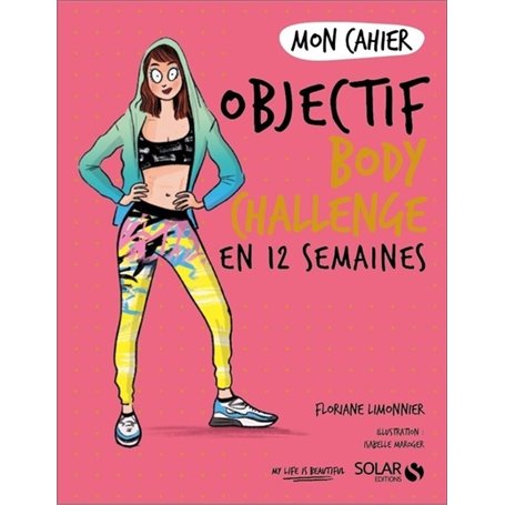 Mon cahier Objectif body challenge en 12 semaines