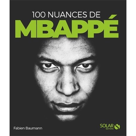 100 nuances de Kylian Mbappé