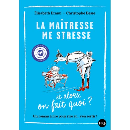 La maîtresse me stresse... et alors, on fait quoi ?