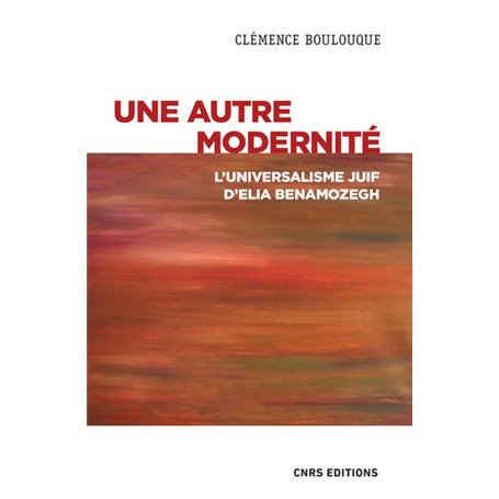 Une autre modernité - L'universalisme juif d'Elia Benamozegh