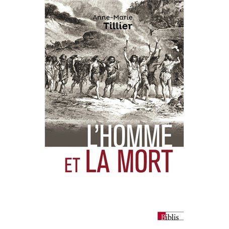 L'Homme et la mort. L' émergence du geste funéraire durant la préhistoire