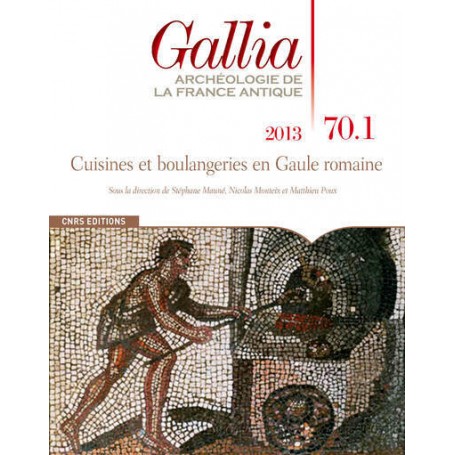 Gallia 70-1-2013 : Cuisines et boulangeries en Gaulle romaine