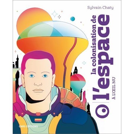 La colonisation de l'espace à l'oeil nu