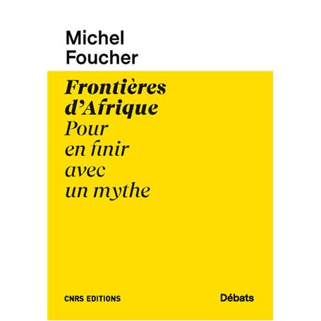 Frontières d'Afrique Pour en finir avec un mythe