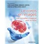 Le corps en images - Les nouvelles imageries pour la santé