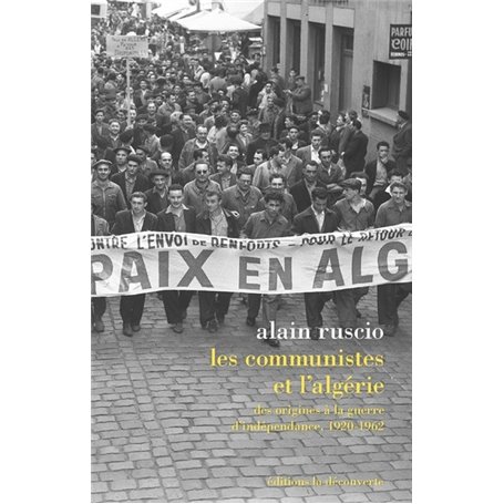 Les communistes et l'Algérie - Des origines à la guerre d'indépendance, 1920-1962