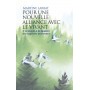 Pour une nouvelle alliance avec le vivant - L'écologie à la lumière des sagesses anciennes