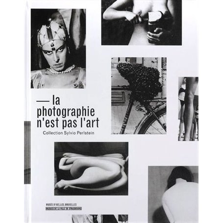 La Photographie n'est pas l'art. La collection photographique Silvio Perlstein