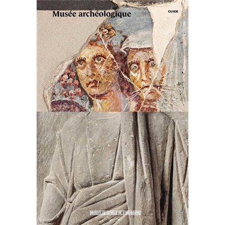 Le musée archéologique de Strasbourg - Le guide