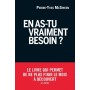 En as-tu vraiment besoin ?