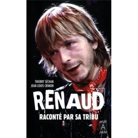Renaud raconté par sa tribu