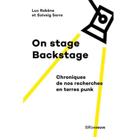 On stage, Backstage - Chroniques de nos recherches en terres punk