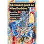 Comment peut-on être Berbère ? - Amnésie, renaissance, soulèvement - Livre