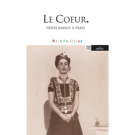 Le coeur - Frida Kahlo à Paris