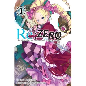 Re:Zero - Re:vivre dans un autre monde à partir de zéro - tome 3
