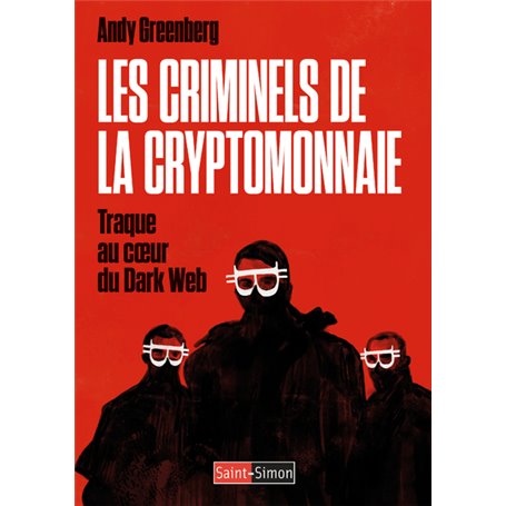 Les criminels de la cryptomonnaie - Traque au coeur du Dark Web