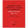 Architecture : mettre en forme et composer - volume 2 Trois études de cas. Planches