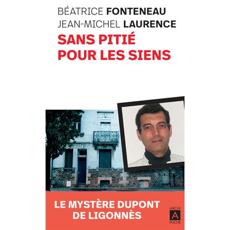 Sans pitié pour les siens - Le mystère Dupont de Ligonnèse