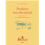 Produire son électricité - Autoconstruire son installation photovoltaïque