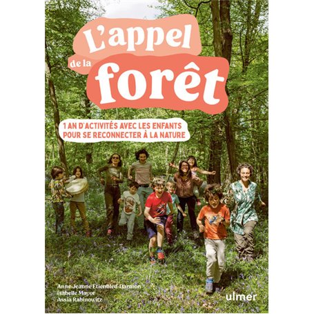 L'appel de la forêt - 1 an d'activités avec les enfants pour se reconnecter à la nature