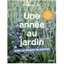 Une année au jardin avec un dingue de plantes - Idées et solutions inspirées de la nature