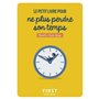 Petit Livre pour ne plus perdre son temps