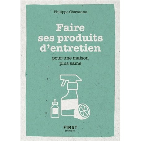Petit livre de - Faire ses produits d'entretien pour une maison plus saine