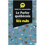 Le parler québécois - Guide de conversation Pour les Nuls
