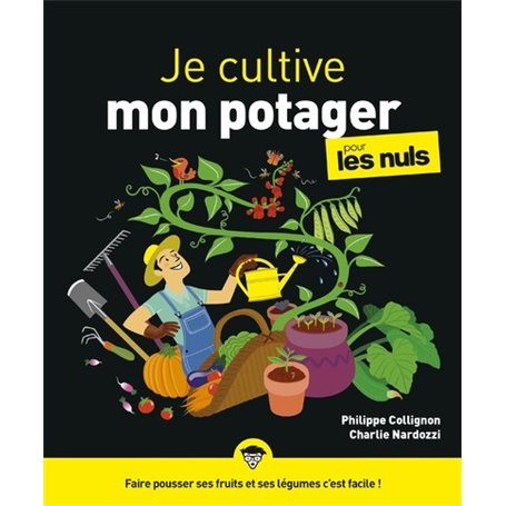 Je cultive mon potager pour les Nuls