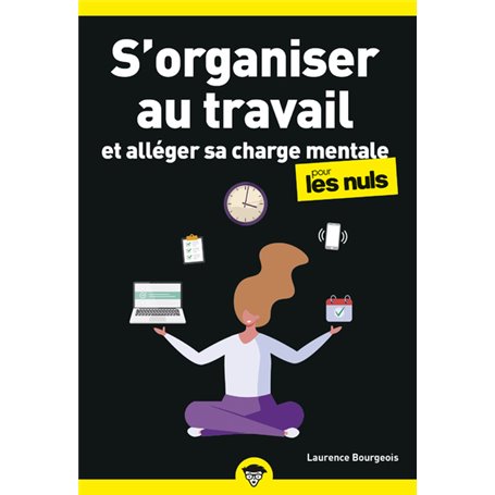 S'organiser au travail Poche pour les Nuls - Et alléger sa charge mentale