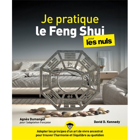 Je pratique le Feng Shui pour les Nuls