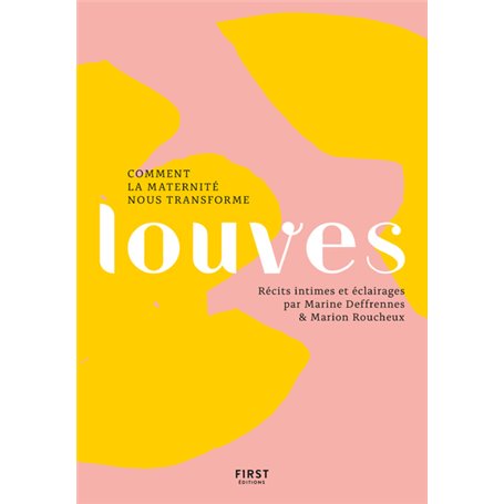 Louves, comment la maternité nous transforme