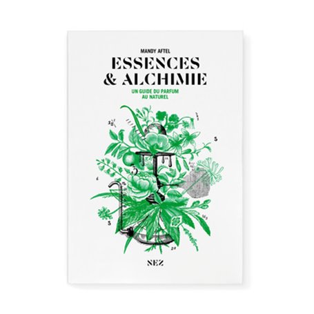 Essences & Alchimie - Un guide du parfum au naturel