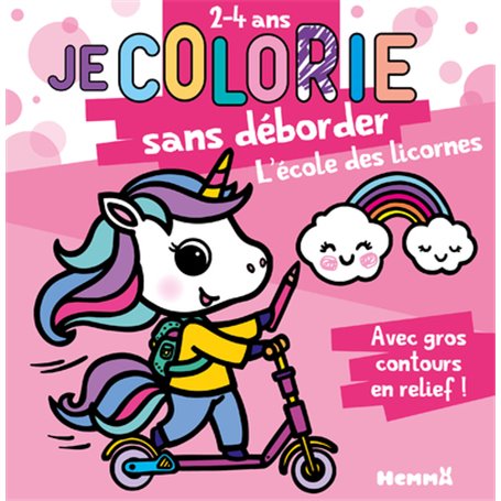 Je colorie sans déborder (2-4 ans) - L'école des licornes T66