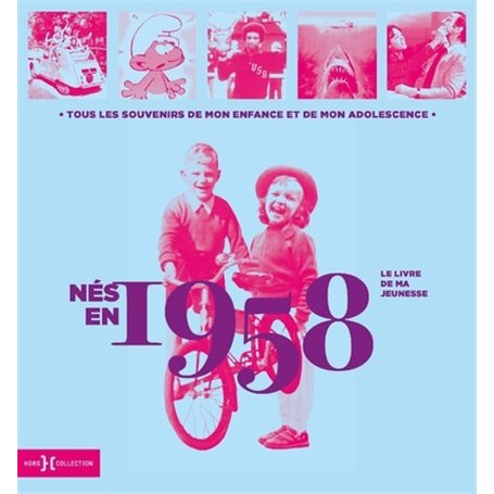 Nés en 1958 - Le livre de ma jeunesse