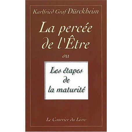 La percée de l'etre ou les etapes de la maturité
