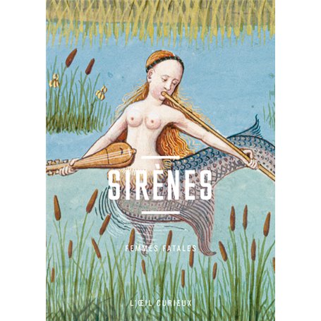 Sirènes - Femmes fatales. L'oeil curieux