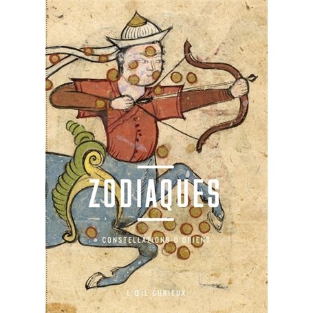 Zodiaques - Constellations d'Orient