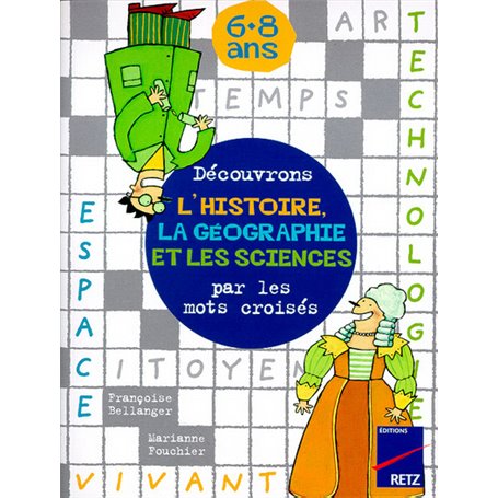 Découvrons l'histoire, la géographie et les sciences par les mots croisés